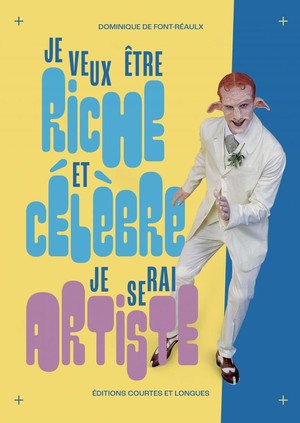 Je Veux Etre Riche Et Celebre... Je Serai Artiste ! 