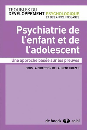 Psychiatrie De L'enfant Et De L'adolescent ; Une Approche Basee Sur Les Preuves 