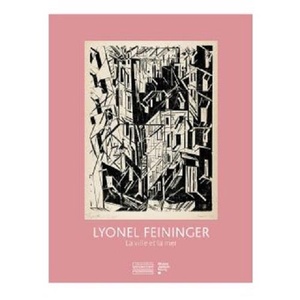 Lyonel Feininger, La Ville Et La Mer 