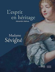 Madame De Sevigne : L'esprit En Heritage 