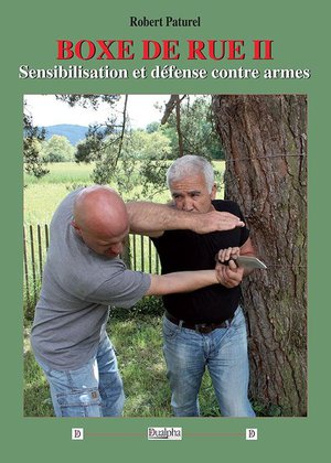 Boxe De Rue (volume 2) : Sensibilisation Et Defense Contre Armes 