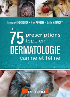 Les 75 Prescriptions Type En Dermatologie Canine Et Feline 