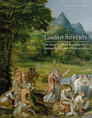 Lambert Sustris ; Un Artiste De La Renaissance Entre Venise Et L'allemagne 