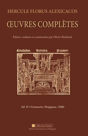 Hercule Florus Alexicacos - Vol2 - Volume Ii : Grammaire (perpignan, 1500) 