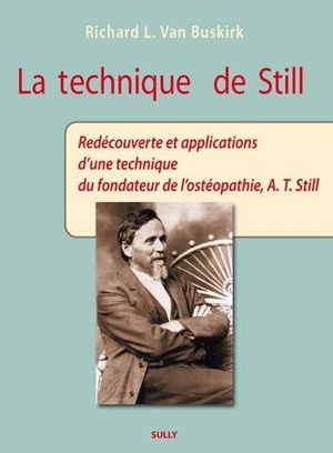 La Technique De Still ; Redecouverte Et Applications D'une Technique Du Fondateur De L'osteopathie 