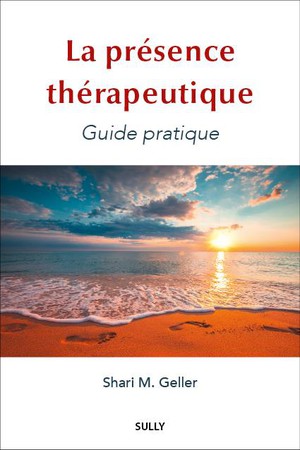 La Presence Therapeutique : Guide Pratique 