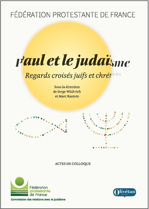 Paul Et Le Judaisme : Regards Croises Juifs Et Chretiens 