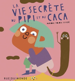 La Vie Secrete Du Pipi Et Du Caca 