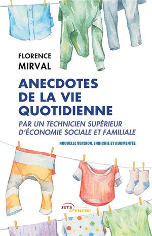 Anecdotes De La Vie Quotidienne Par Un Technicien Superieur D'economie Sociale Et Familiale 