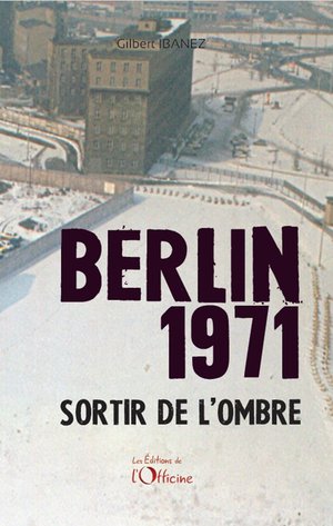 Berlin 1971 : Sortir De L'ombre 