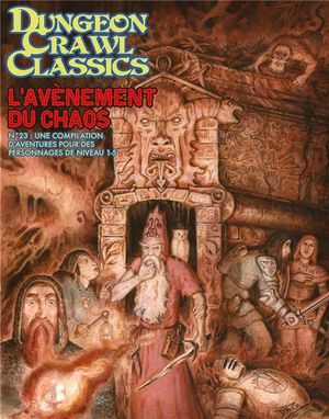 Dungeons Crawl Classics Tome 23 : L'avenement Du Chaos 