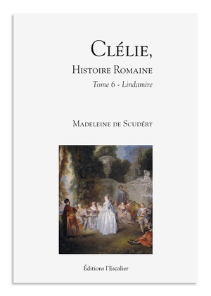 Clelie, Histoire Romaine - Tome 6 - Lindamire : Lindamire 