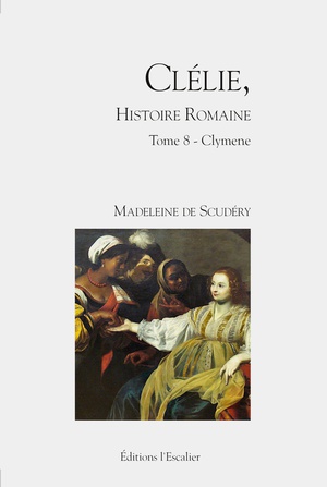 Clelie, Histoire Romaine Tome 8 : Clymene 