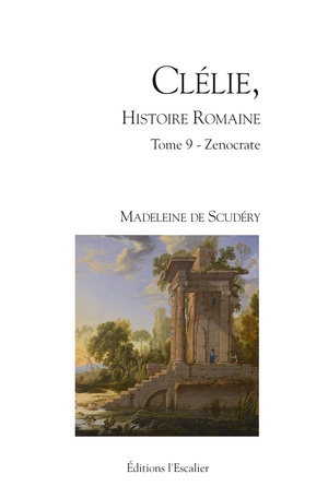 Clelie, Histoire Romaine Tome 9 : Zenocrate 