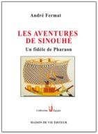 Les Aventures De Sinouhe ; Un Fidele De Pharaon 
