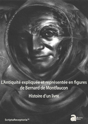 L'antiquite Expliquee Et Representee En Figures, De Bernard De Montfaucon : Histoire D'un Livre 