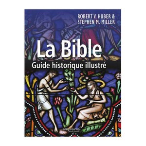 La Bible ; Guide Historique Illustre 