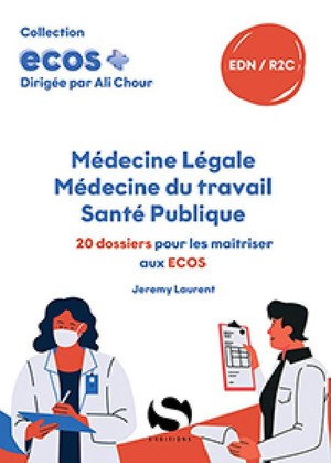 Ecos+ : Medecine Legale, Medecine Du Travail, Sante Publique : 20 Dossiers Pour Les Maitriser Aux Ecos 