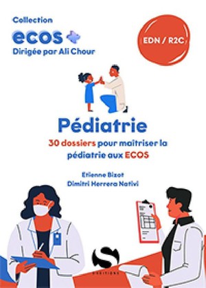 Ecos+ : Pediatrie : 30 Dossiers Pour Maitriser La Pediatrie Aux Ecos 