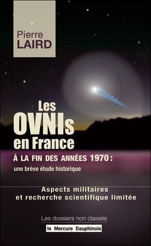 Les Ovnis En France A La Fin Des Annees 1970, Une Breve Etude Historique : Aspects Militaires Et Recherche Scientifique Limitee 