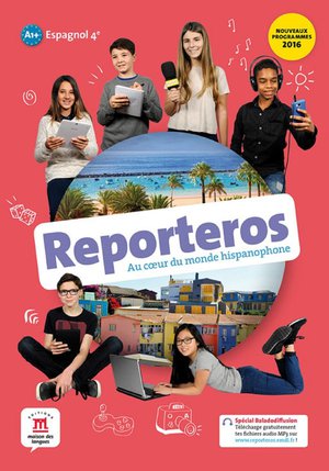 Reporteros : Espagnol ; 4e . Livre De L'eleve 