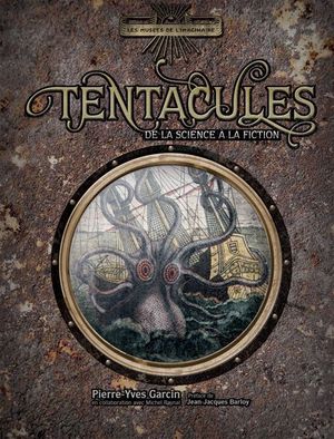 Tentacules ; De La Science A La Fiction 