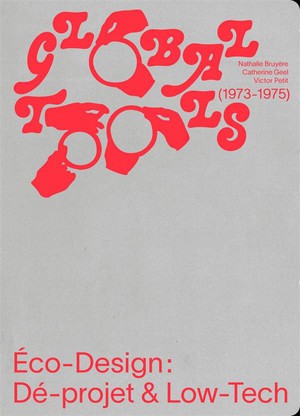 Global Tools (1973-1975) : Eco-design : De-projet & Low-tech 