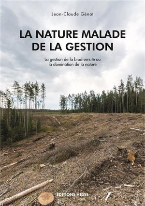 La Nature Malade De La Gestion ; La Gestion De La Biodiversite Ou La Domination De La Nature 