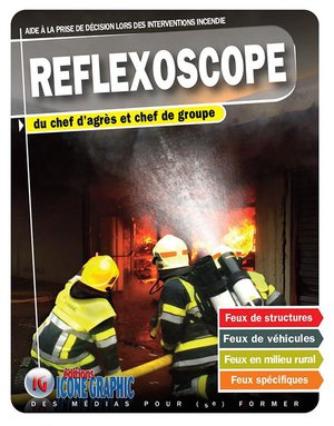Reflexoscope Incendie Du Chef D'agres Au Chef De Groupe (3e Edition) 
