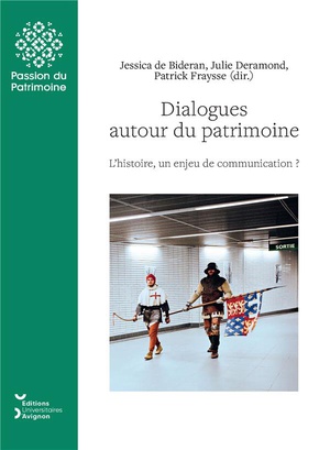 Dialogues Autour Du Patrimoine : L'histoire, Un Enjeu De Communication 