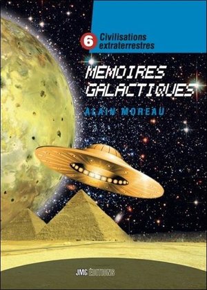 Memoires Galactiques T.6 : Civilisations Extraterrestres 