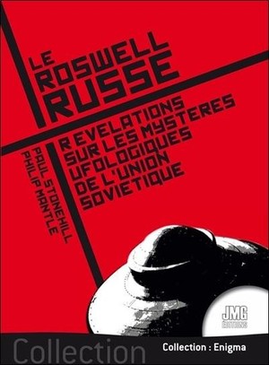 Le Roswell Russe : Revelations Sur Les Mysteres Ufologiques De L'union Sovietique 