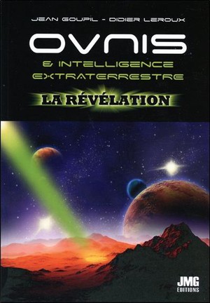 Ovnis & Intelligence Extraterrestre : La Revelation 