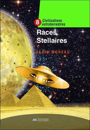 Civilisations Extraterrestres : Races Stellaires : Civilisations Extraterrestres Tome 8 