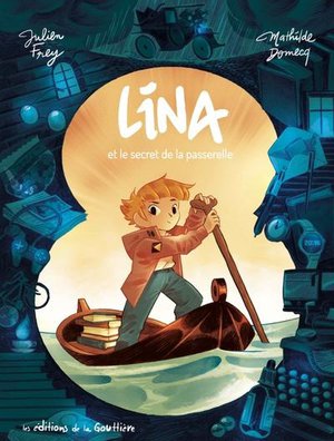 Lina Tome 1 : Lina Et Le Secret De La Passerelle 