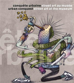 Conquete Urbaine ; Street Art Au Musee 