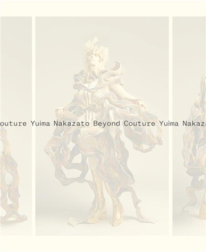 Yuima Nakazato : Beyond Couture 