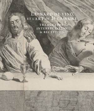 Leonard De Vinci Et L'art De La Gravure : Traduction, Interpretation Et Reception 