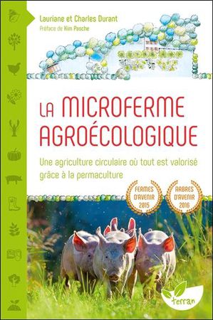 La Microferme Agroecologique ; Une Agriculture Circulaire Ou Tout Est Valorise Grace A La Permaculture 