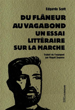 Du Flaneur Au Vagabond : Un Essai Litteraire Sur La Marche 