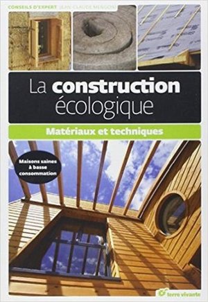 La Construction Ecologique ; Materiaux Et Techniques 