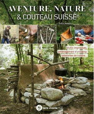Aventure, Nature & Couteau Suisse 