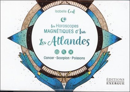 Les Horoscopes Magnetiques D'isa ; Les Atlandes 