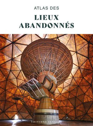 Atlas Des Lieux Abandonnes 