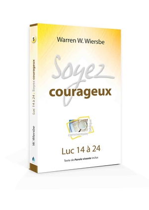 Soyez Courageux : Luc 14 A 24 