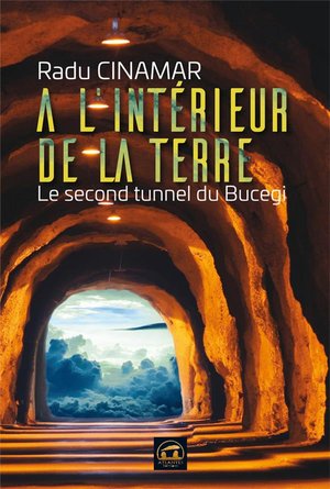 A L'interieur De La Terre ; Le Second Tunnel Du Bucegi 