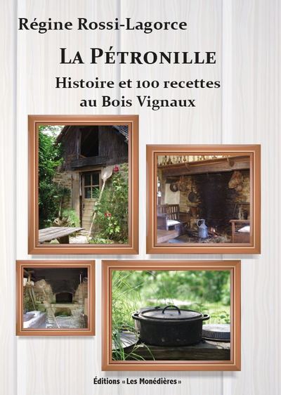 "la Petronille" Histoire Et 100 Recettes Au Bois Vignaud 
