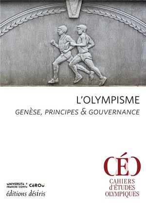 L'olympisme : Genese, Principes Et Gouvernance 