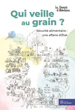 Qui Veille Au Grain ? Securite Alimentaire : Une Affaire D'etat 