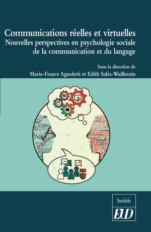 Communications Reelles Et Virtuelles : Nouvelles Perspectives En Psychologie Sociale De La Communication Et Du Langage 